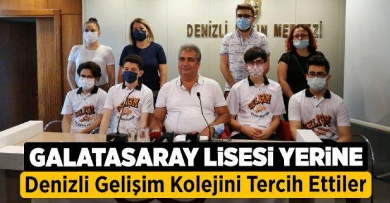 Galatasaray Lisesi Yerine Denizli Gelişim Kolejini Tercih Ettiler!